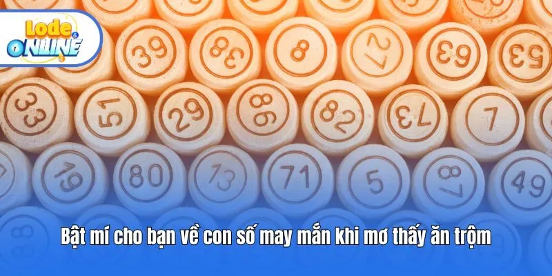 Bật mí cho bạn về con số may mắn khi mơ thấy ăn trộm