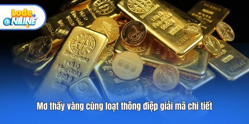 Mơ thấy vàng cùng loạt thông điệp giải mã chi tiết