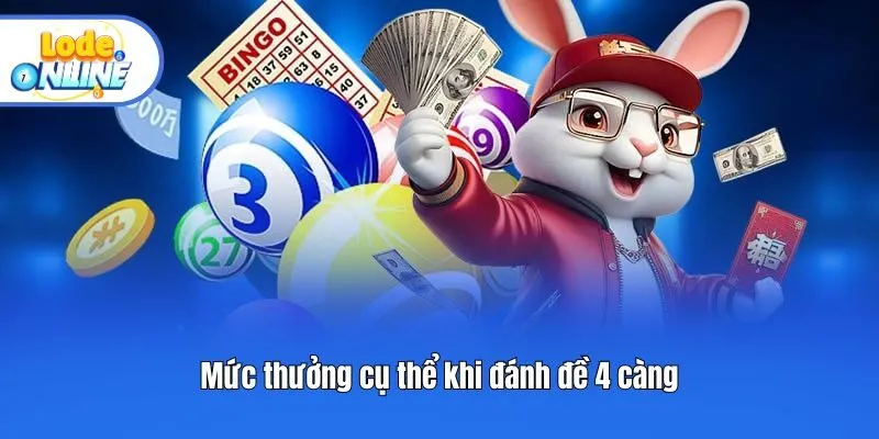 Mức thưởng cụ thể khi đánh đề 4 càng