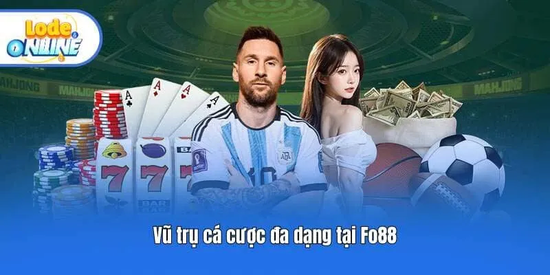 Vũ trụ cá cược đa dạng tại Fo88